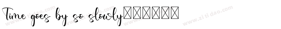 Time goes by so slowly字体转换